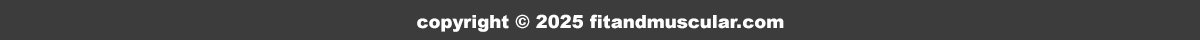copyright © fitandmuscular.com